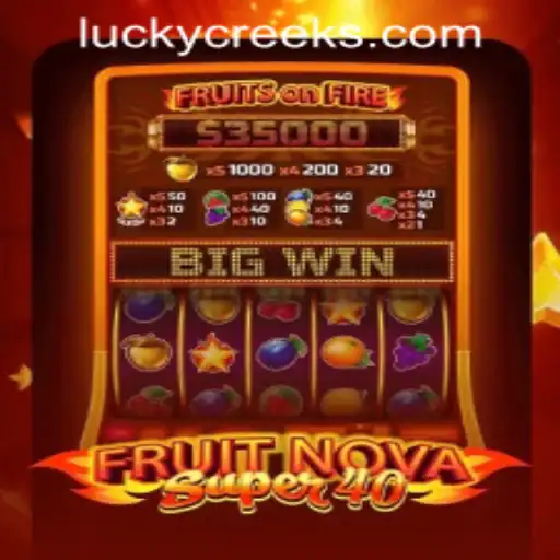 Experience the Thrills of FruitNovaSuper40 at Lucky Creek Casino
